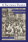 A Factious People: Politics and Society in Colonial New York Cover Image