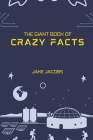 The Giant Book of Crazy Facts Cover Image