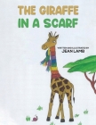 The Giraffe In A Scarf By Jean Lamb Cover Image