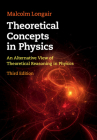 Theoretical Concepts in Physics: An Alternative View of Theoretical Reasoning in Physics Cover Image