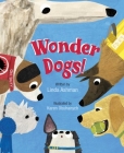 Wonder Dogs! By Linda Ashman, Karen Obuhanych (Illustrator) Cover Image