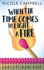 When the Time Comes to Light a Fire Cover Image
