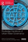 Routledge Handbook of Urban Water Governance By Thomas Bolognesi (Editor), Francisco Silva Pinto (Editor), Megan Farrelly (Editor) Cover Image