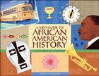 A Kid's Guide to African American History: More than 70 Activities (A Kid's Guide series) By Nancy  I. Sanders Cover Image