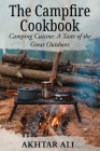The Campfire Cookbook: Camping Cuisine: A Taste of the Great Outdoors By Akhtar Ali Cover Image