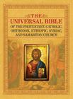 The Universal Bible of the Protestant, Catholic, Orthodox, Ethiopic, Syriac, and Samaritan Church By Joseph Lumpkin Cover Image