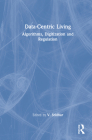 Data-centric Living: Algorithms, Digitization and Regulation By V. Sridhar (Editor) Cover Image