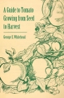 A Guide to Tomato Growing from Seed to Harvest Cover Image