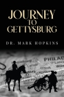 Journey to Gettysburg By Mark Hopkins Cover Image