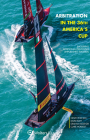 Arbitration in the 36th America's Cup: Including Additional Previously Unpublished Material By Henry Peter (Editor) Cover Image