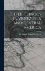 Three Gringos in Venezuela and Central America By Richard Harding Davis Cover Image