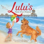 Lulu's New Fur Friend By Joann M. Dickinson, Debi Schroth (Illustrator) Cover Image