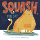 Squash, the Cat By Sasha Mayer Cover Image