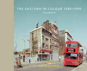 The East End in Colour 1980-1990 By Tim Brown Cover Image