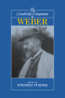 The Cambridge Companion to Weber By Stephen P. Turner (Editor) Cover Image