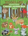 Woodland Animal Friends Coloring & Activity Book Ages 4-6: Encourage your child's creativity while they learn with 30 different adorable woodland anim By Terry L. Stokely Cover Image