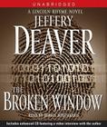 The Broken Window: A Lincoln Rhyme Novel By Jeffery Deaver, Dennis Boutsikaris (Read by) Cover Image