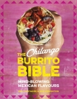The Chilango Burrito Bible: Mind-blowing Mexican flavours By Eric Partaker Cover Image