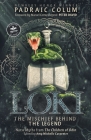 Loki-The Mischief Behind the Legend: Norse Myths from The Children of Odin By Padraic Colum Cover Image