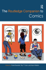 The Routledge Companion to Comics (Routledge Media and Cultural Studies Companions) By Frank Bramlett (Editor), Roy T. Cook (Editor), Aaron Meskin (Editor) Cover Image