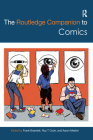 The Routledge Companion to Comics (Routledge Media and Cultural Studies Companions) Cover Image