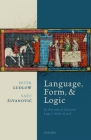 Language, Form, and Logic: In Pursuit of Natural Logic's Holy Grail By Peter Ludlow, Saso Zivanovic Cover Image