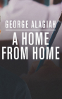 A Home from Home: From Immigrant Boy to English Man By George Alagiah, George Alagiah (Read by), Prasanna Puwanarajah (Read by) Cover Image