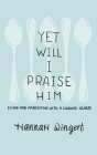 Yet Will I Praise Him Cover Image