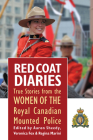 Red Coat Diaries Volume II: More True Stories from the Royal Canadian Mounted Police Cover Image