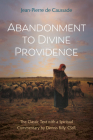 Abandonment to Divine Providence: The Classic Text with a Spiritual Commentary (Classics with Commentary) Cover Image