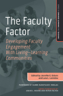 The Faculty Factor: Developing Faculty Engagement with Living Learning Communities By Jennifer E. Eidum (Editor), Lara Lomicka (Editor) Cover Image