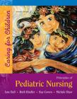 Principles of Pediatric Nursing: Caring for Children Plus Mylab Nursing with Pearson Etext --Access Card Package By Jane Ball, Ruth Bindler, Kay Cowen Cover Image