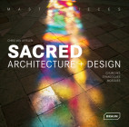 Masterpieces: Sacred Architecture + Design: Churches, Synagogues, Mosques By Chris Van Uffelen Cover Image