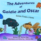The Adventures of Goldie and Oscar: Goldie Finds a Home By Briena L. Bearden (Editor), Briena L. Bearden (Illustrator), Norma Stay Cover Image