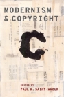 Modernism and Copyright (Modernist Literature and Culture) By Paul K. Saint-Amour (Editor) Cover Image