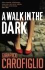 A Walk in the Dark (Guido Guerrieri) By Gianrico Carofiglio, Howard Curtis (Translator) Cover Image