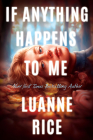 If Anything Happens To Me By Luanne Rice Cover Image
