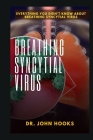 Breathing Syncytial Virus: Everything You Didn't Know about Breathing Syncytial Virus Cover Image