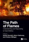 The Path of Flames: Understanding and Responding to Fatal Wildfires Cover Image