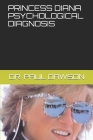 Princess Diana Psychological Diagnosis By Paul Dawson Cover Image