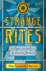 Strange Rites: New Religions for a Godless World Cover Image