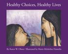 Healthy Choices, Healthy Lives (Caring for Me) By Karen Olson, Marie-Micheline Hamelin (Illustrator) Cover Image