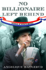 No Billionaire Left Behind: Satirical Activism in America By Angelique Haugerud Cover Image