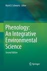 Phenology: An Integrative Environmental Science By Mark D. Schwartz (Editor) Cover Image