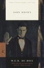 John Brown (Modern Library Classics) By W.E.B. Du Bois, David R. Roediger (Editor) Cover Image