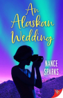 An Alaskan Wedding By Nance Sparks Cover Image