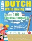 Learn Dutch While Having Fun! - For Beginners: EASY TO INTERMEDIATE - STUDY 100 ESSENTIAL THEMATICS WITH WORD SEARCH PUZZLES - VOL.1 - Uncover How to By Linguas Classics Cover Image