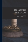 Domestic Physician By Walter N. 85231458 Williamson (Created by) Cover Image