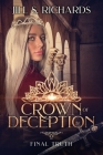 Crown of Deception: Final Truth By Jill S. Richards Cover Image
