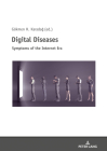 Digital Diseases: Symptoms of the Internet Era By Gökmen Karadag (Editor) Cover Image